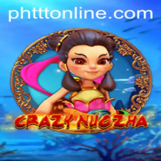 CrazyNuoZha: A Deep Dive into the Enchanting World of PHTTT
