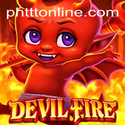 DevilFire: The Enigmatic Game Taking the World by Storm with PHTTT