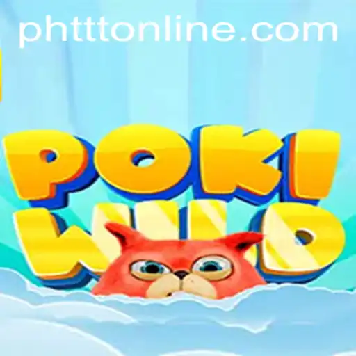 Exploring the Thrilling World of PokiWild: Embrace the Adventure with PHTTT